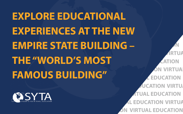 Virtual-Ed-Explore Educational Experiences at the New Empire State Building – the “World’s Most Famous Building”