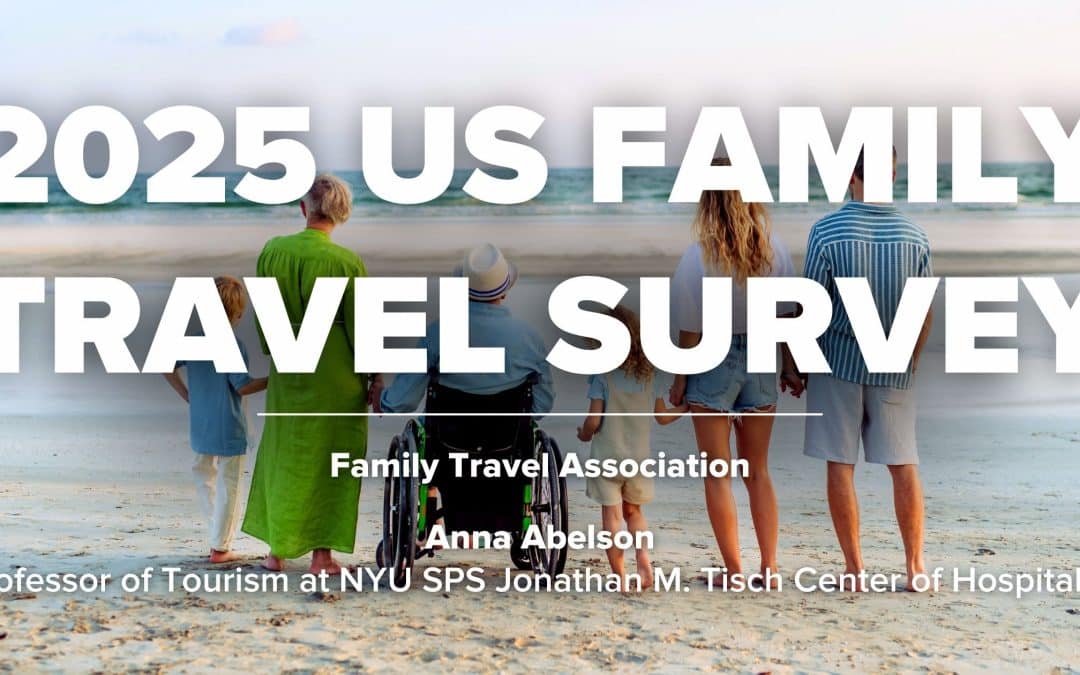 The 2025 Family Travel Survey from The Family Travel Association