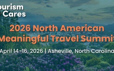 Tourism Cares’ 2026 North American Meaningful Travel Summit
