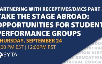 Partnering with Receptives/DMCs Part 3 – Take the Stage Abroad: Opportunities for Student Performance Groups